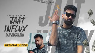 Jaat Influx  Baat Jaatan Aali Official Video  Gulshan Kuhar  Ghanu Music Haryanvi song 2024 [upl. by Assed]