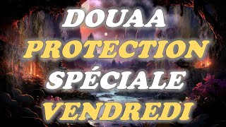 DOUAA DE PROTECTION SPÉCIALE JOUMOUAA  PUISSANTES INVOCATIONS POUR VENDREDI [upl. by Heyde]