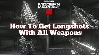 How To Get Longshots With All Weapons For All Camo Challenges In Modern Warfare 3 [upl. by Aes961]