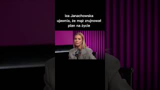 Iza Janachowska o mężu zrujnował mi plan na życie [upl. by Ayyidas]