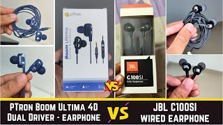 JBL C100SI vs PTron Boom Ultima 4D Dual Driver Earphones comparison  Mic test  office meeting [upl. by Aenotna]