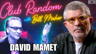 David Mamet  Club Random with Bill Maher [upl. by Saqaw]