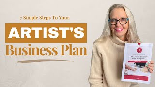 7 Simple Steps For Your Artists Business Plan 2023 amp 2024 [upl. by Oiramaj314]