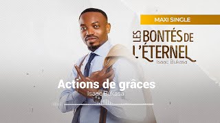 Isaac Bukasa  Actions de grâces Paroles [upl. by Bourke]