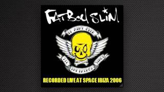 Fatboy Slim RECORDED LIVE AT SPACE IBIZA 2006 [upl. by Yzzo]