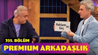 Premium Arkadaşlık  355 Bölüm Güldür Güldür Show [upl. by Innad50]