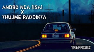 ANDRO NCA ISA x THUJME RABDIKTA TRAP REMIX SMRBEATS [upl. by Pandich]