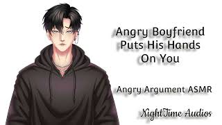 Angry Boyfriend Puts His Hands On You Degrading Angry Argument ASMR Boyfriend Roleplay [upl. by Wadlinger718]