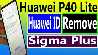 Huawei P40 Lite JNYLX1 Huawei ID Remove Sigma Plus Tool [upl. by Norb]