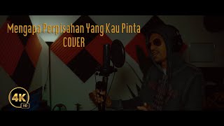 Mengapa Perpisahan Yang Kau Pinta  COVER [upl. by Yraek310]