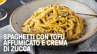 Spaghetti integrali con tofu affumicato e crema di zucca [upl. by Perkin]