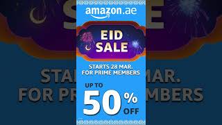 Amazons Eid Sale starts 28 March for Prime members [upl. by Yentrac]