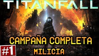 TITANFALL Campaña Completa en Español Milicia Parte 1 [upl. by Lachus144]