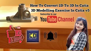 CATIA V5  Exercise 3  2D To 3D Conversion [upl. by Merla]