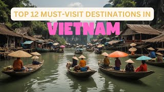 Top 12 MustVisit Destinations in Vietnam  A Stunning Travel Guide Through Vietnams Best Places [upl. by Debo]