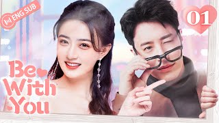 Be With You 01 Wilber Pan Xu Lu Mao Xiaotong 💘Love amp Hate with My CEO  不得不爱  ENG SUB [upl. by Palmer]