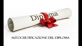 Autocertificazione DIPLOMA  Spiegazione per la compilazione con o senza la valutazione [upl. by Hale942]