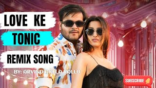 Love Ke Tonic Remix Song By Arvind Akela Kallu [upl. by Neely]