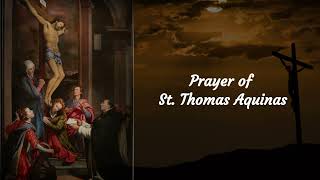 Prayer of St Thomas Aquinas [upl. by Marris]