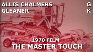 1970 Allis Chalmers Dealer Movie The Master Touch Gleaner G K Combines [upl. by Heddie718]