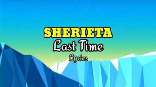 Sherieta Last Time Lyrics  SPUNK Lyrics Cold Heart Riddim Songs [upl. by Tneicniv]