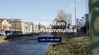 Wallenstam Bokslutskommuniké 2023 [upl. by Atiken]