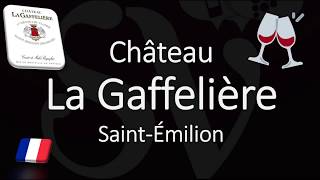 Château La Gaffelière  SaintEmilion Grand Cru Wine Information amp Pronunciation [upl. by Adnale59]