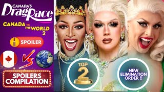 Canadas Drag Race Canada Vs The World 2 🇨🇦🆚🌎 SPOILERS ELIMINATION ORDER TOP 2 AND MORE [upl. by Olegnaid]