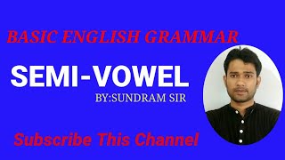 What Is SemivowelBasic English GrammarPart6By Sundram Sir [upl. by Aek]