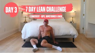 DAY 3  LEANCOVERY  HIPS HAMSTRING amp BACK STRETCH  7 DAY FREE LEAN CHALLENGE [upl. by Sterner]