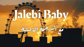 اغنية Jalebi baby مترجمة 🧡 ترجمة واضحة و أصلية lyrics [upl. by Sisile241]