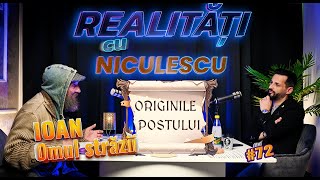 Istoria Postului  Origini și Biblie cu Ioan ”Omul Străzii”  Realități cu Niculescu 72 [upl. by Neetsuj]