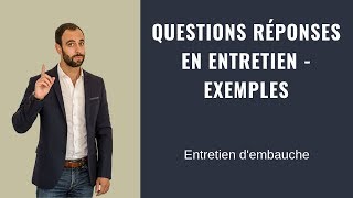 QUESTIONS RÉPONSES EN ENTRETIEN  EXEMPLES [upl. by Nordna]