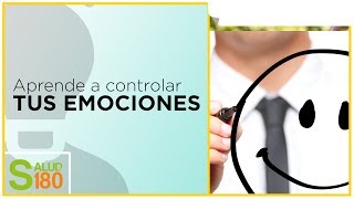 Aprende a controlar tus emociones  Salud180 [upl. by Atiuqram]