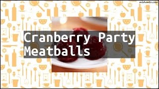 Recipe Cranberry Party Meatballs [upl. by Yennek387]