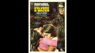 RAPHAEL 73  Canciones de la pelicula Volveré A Nacer [upl. by Wiskind]