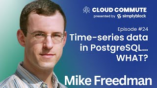 EP24 PostgreSQL for Everything  Interview with Mike Freedman from Timescale [upl. by Hsreh]