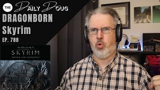 Classical Composer Reacts to DRAGONBORN SKYRIM OST  The Daily Doug Episode 788 [upl. by Darell]