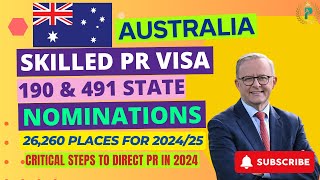 Australia Skilled PR Visa  State Nomination Places For 202425  190 amp 491 Steps PR Visa in 2024 [upl. by Wiggins]