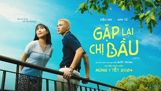 GẶP LẠI CHỊ BẦU  TEASER TRAILER  DKKC MÙNG 1 TẾT 2024 [upl. by Sanoj73]