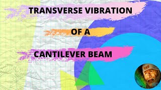 Introduction to Finite Element AnalysisPart 23Transverse vibration of a Cantilever Beam [upl. by Pauline211]