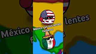 México con sus lentes ficheros Crédito porCountryRedondoBall humor polandball countryballs [upl. by Ezequiel]