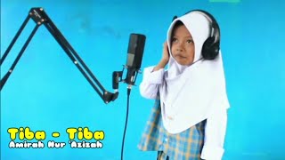 TIBA TIBA  AMIRAH NUR AZIZAH  COVER   HARMONI OFFICIAL [upl. by Einre]