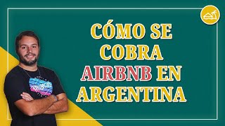 🤑 Cómo se cobra Airbnb en Argentina 🇦🇷 host [upl. by Abrahams]