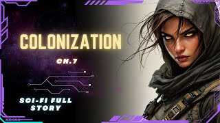 Science Fiction Audiobook  Colonization  Ch7  Full Audiobook [upl. by Saito863]