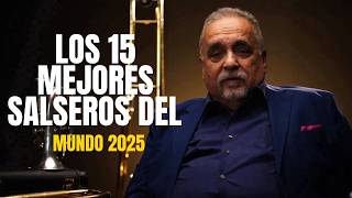 Los 15 MEJORES SALSEROS DEL MUNDO 2025 [upl. by Dominick]