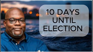 10 DAYS TILL THE ELECTION [upl. by Kcir]