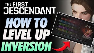 The First Descendant How Inversion Reinforcement Works BEST PERKS AND HOW TO LEVEL UP [upl. by Punak]