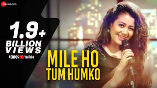 mile ho tum humko  New Song  Neha Kakkar Song  Bollywood songs Trending songs [upl. by Vita313]