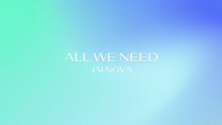 Jai Nova  All We Need Official Visualiser [upl. by Atinnod]